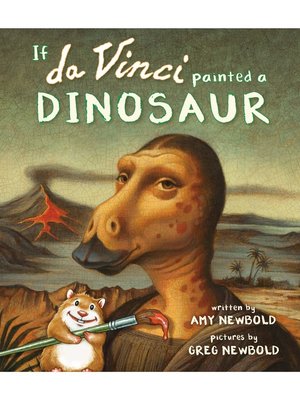 cover image of If da Vinci Painted a Dinosaur (The Reimagined Masterpiece Series)